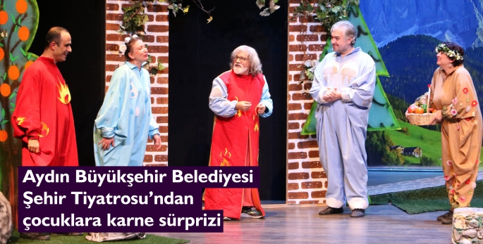 Aydın Büyükşehir Belediyesi Şehir Tiyatrosu’ndan çocuklara karne sürprizi
