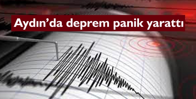 Aydın’da deprem panik yarattı