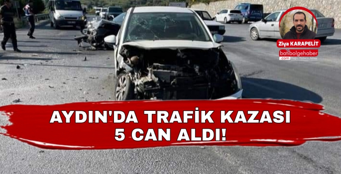 Aydın'da Trafik Kazası 5 Can Aldı 