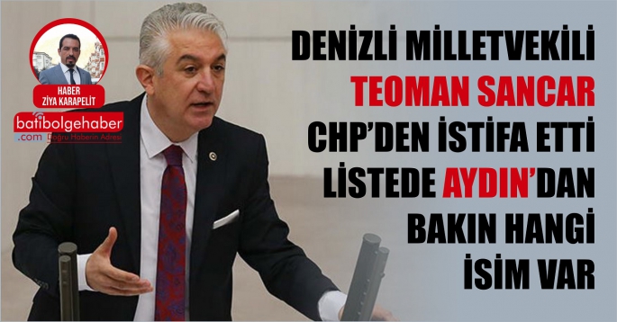 CHP'den istifa edecekler listesinde Aydın Milletvekilinin ismi var