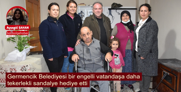 Germencik Belediyesi bir engelli vatandaşa daha tekerlekli sandalye hediye etti