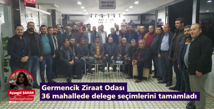 Germencik Ziraat Odası, 36 mahallede delege seçimlerini tamamlandı