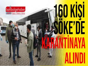160 Türk Vatandaşı Söke'de karantinaya alındı.