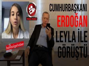 Cumhurbaşkanı Recep Tayyip Erdoğan Leyla ile görüştü...