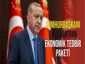 Erdoğandan Ekonomik Tedbir Paketi