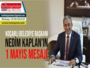 Koçarlı Belediye Başkanı Nedim Kaplan'ın 1 Mayıs Mesajı