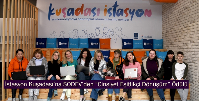 İstasyon Kuşadası’na SODEV’den “Cinsiyet Eşitlikçi Dönüşüm” Ödülü 