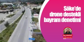 Söke'de drone destekli bayram denetimi 