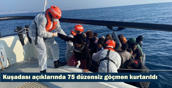 Kuşadası açıklarında 75 düzensiz göçmen kurtarıldı