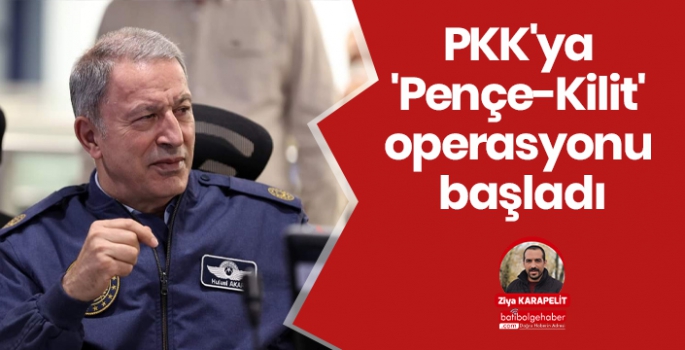 PKK'ya 'Pençe-Kilit' operasyonu başladı